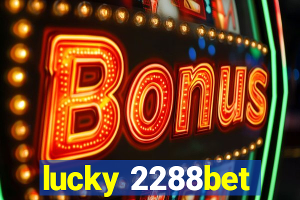 lucky 2288bet